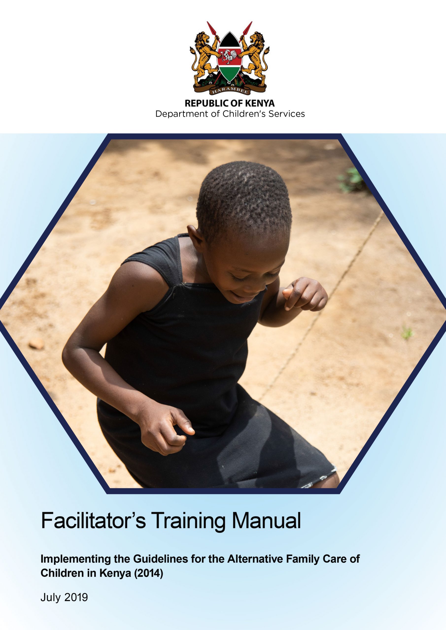 Implementing the Guidelines for the Alternative Family Care of Children in Kenya (2014) - Facilitator’s Training Manual